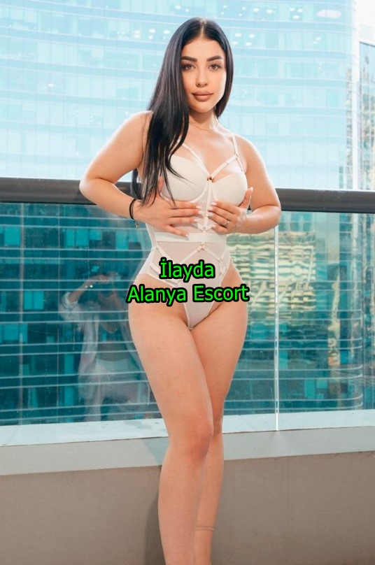 alanyaescortilayda-3 Alanya Escort İlayda Rahatça Sikişip Zevkin Tadını Çıkaralım